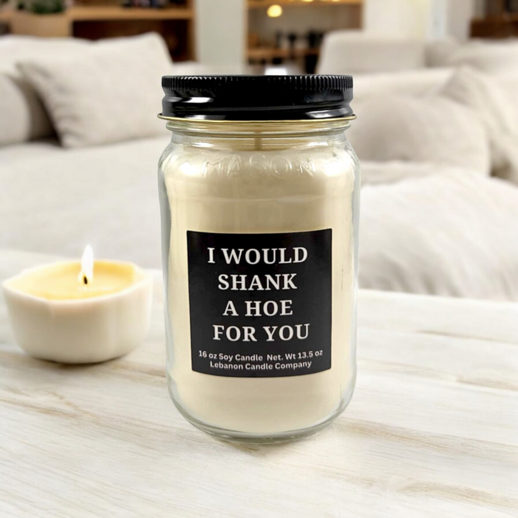 I Would Shank A Hoe For You Funny Candle