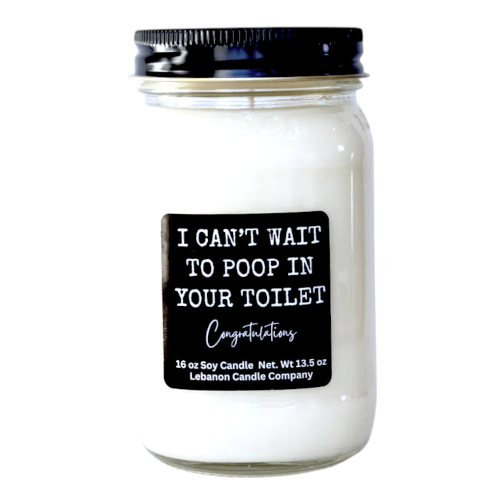 I Can't Wait To Poop In Your Toilet Funny Candle