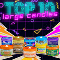 Top 10 Large Candles