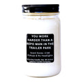 You Work Harder Than a Repo Man in the Trailer Park Funny Candle