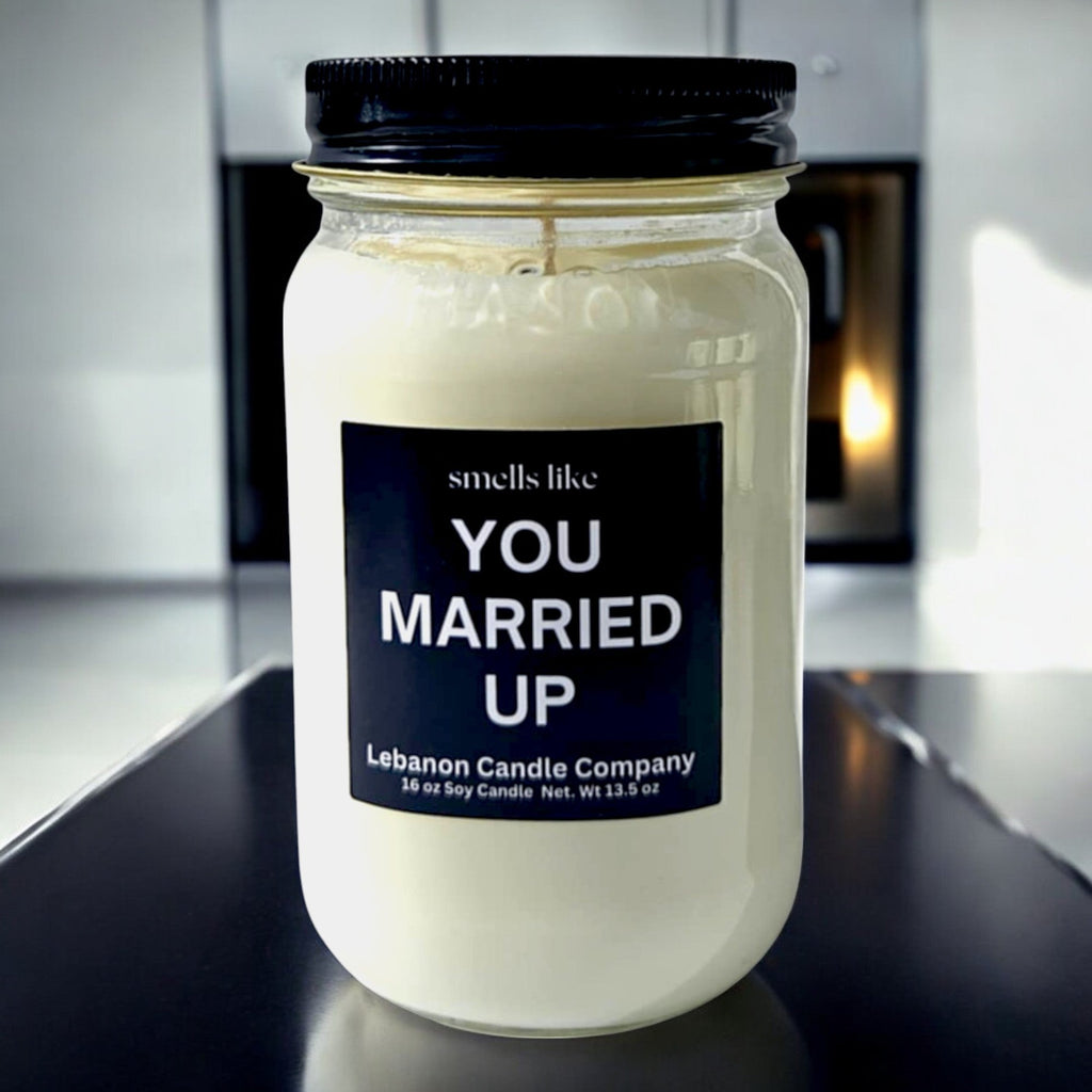 Smells Like You Married Up Funny Candle