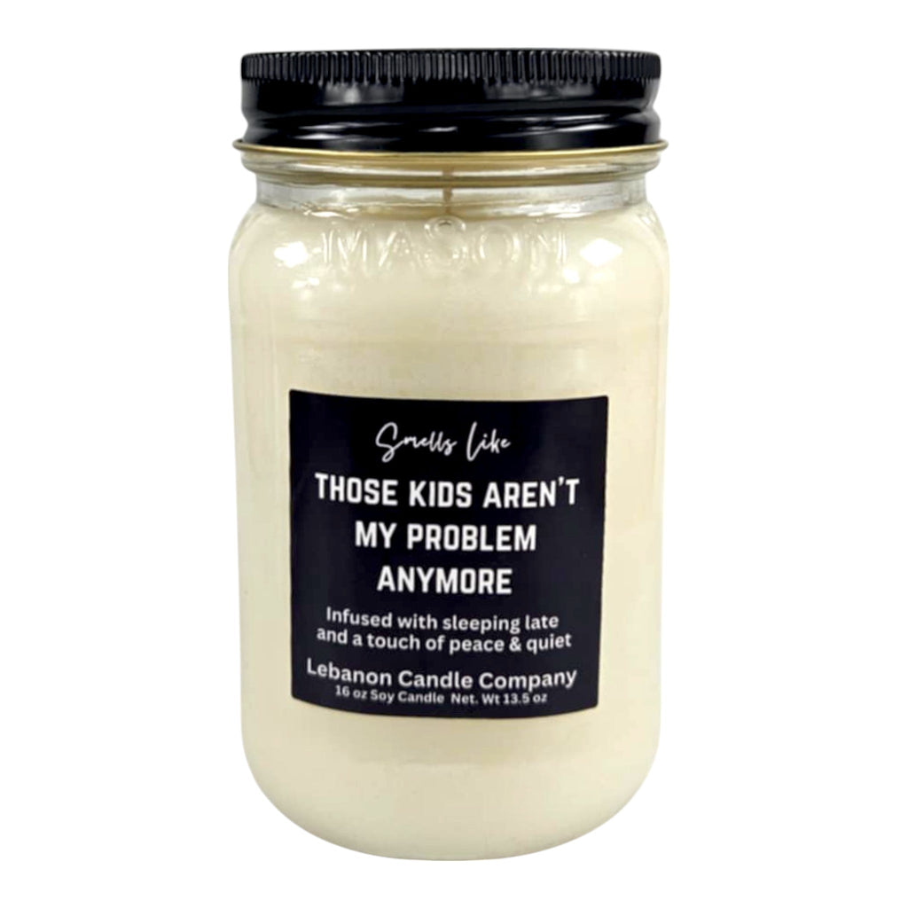 Kids Aren't My Problem Anymore Funny Candle