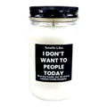 Smells Like I Don't Want To People Today Funny Candle